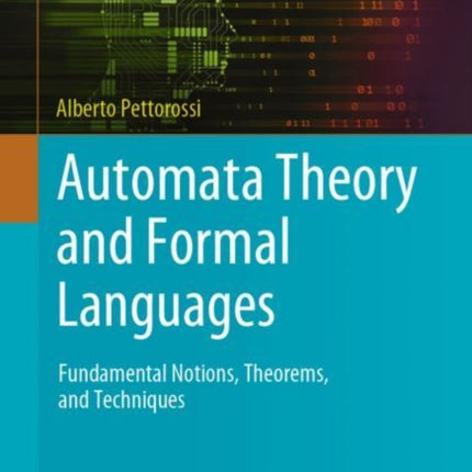 Automata Theory and Formal Languages: Fundamental Notions, Theorems, and Techniques