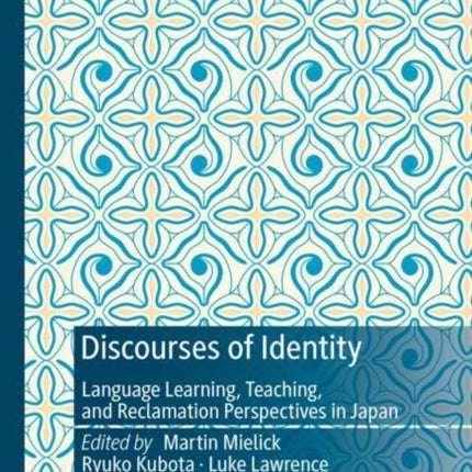 Discourses of Identity: Language Learning, Teaching, and Reclamation Perspectives in Japan