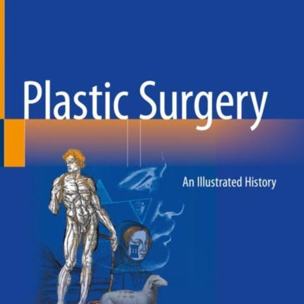 Plastic Surgery: An Illustrated History