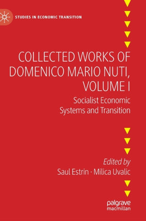 Collected Works of Domenico Mario Nuti, Volume I: Socialist Economic Systems and Transition