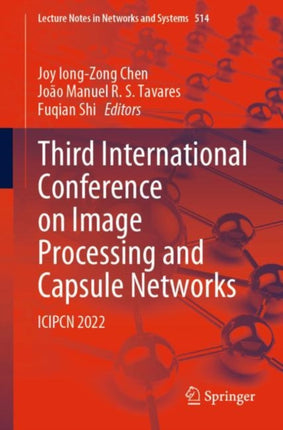 Third International Conference on Image Processing and Capsule Networks: ICIPCN 2022