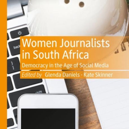 Women Journalists in South Africa: Democracy in the Age of Social Media