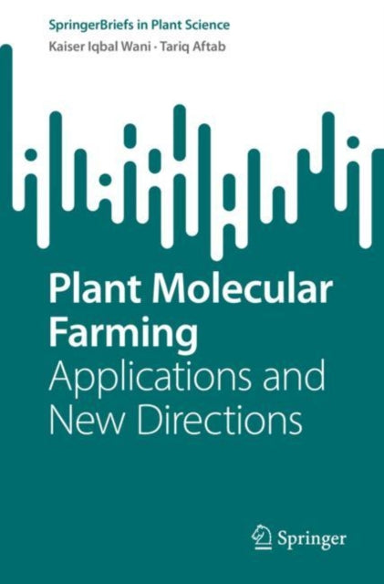 Plant Molecular Farming: Applications and New Directions