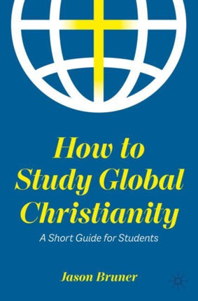 How to Study Global Christianity: A Short Guide