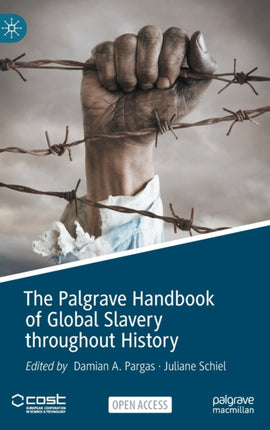 The Palgrave Handbook of Global Slavery throughout History