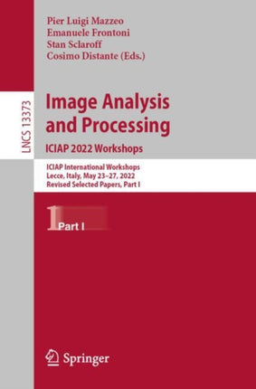 Image Analysis and Processing. ICIAP 2022 Workshops: ICIAP International Workshops, Lecce, Italy, May 23–27, 2022, Revised Selected Papers, Part I
