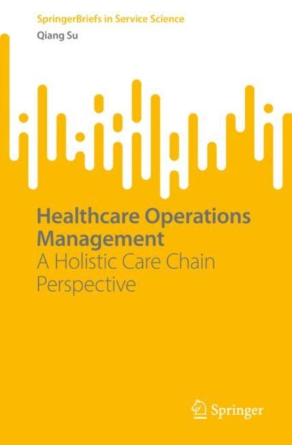 Healthcare Operations Management: A Holistic Care