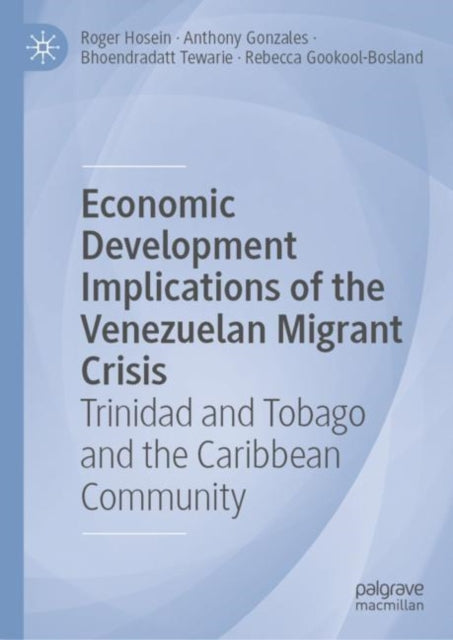 Economic Development Implications of the Venezuelan Migrant Crisis: Trinidad and Tobago and the Caribbean Community