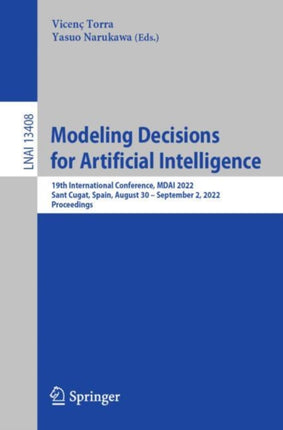 Modeling Decisions for Artificial Intelligence: 19th International Conference, MDAI 2022, Sant Cugat, Spain, August 30 – September 2, 2022, Proceedings