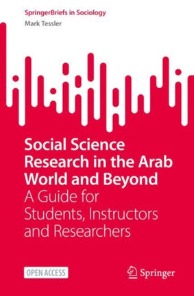 Social Science Research in the Arab World and Beyond: A Guide for Students, Instructors and Researchers