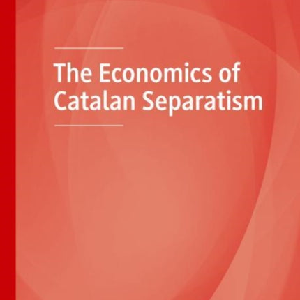 The Economics of Catalan Separatism