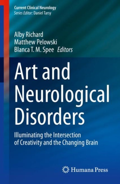 Art and Neurological Disorders: Illuminating the Intersection of Creativity and the Changing Brain