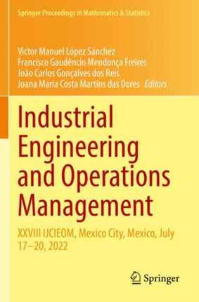Industrial Engineering and Operations Management: XXVIII IJCIEOM, Mexico City, Mexico, July 17–20, 2022