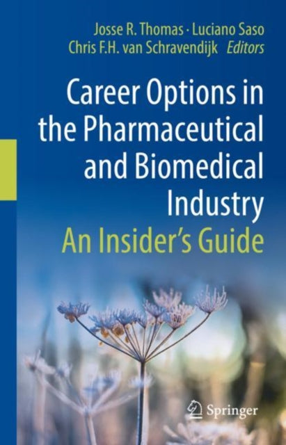 Career Options in the Pharmaceutical and Biomedical Industry: An Insider’s Guide