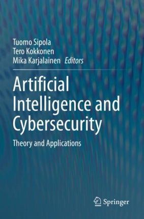 Artificial Intelligence and Cybersecurity: Theory and Applications