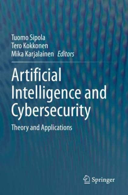 Artificial Intelligence and Cybersecurity: Theory and Applications