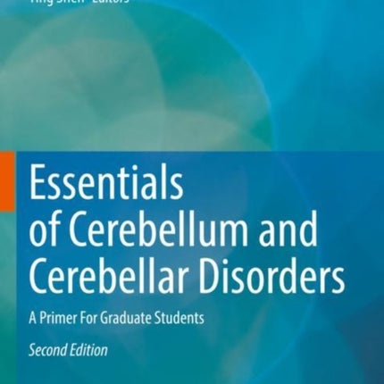 Essentials of Cerebellum and Cerebellar Disorders: A Primer For Graduate Students