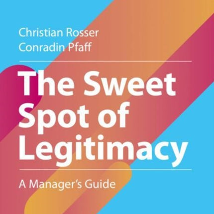 The Sweet Spot of Legitimacy: A Manager’s Guide