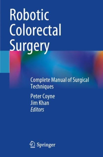 Robotic Colorectal Surgery: Complete Manual of