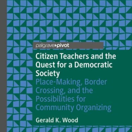 Citizen Teachers and the Quest for a Democratic