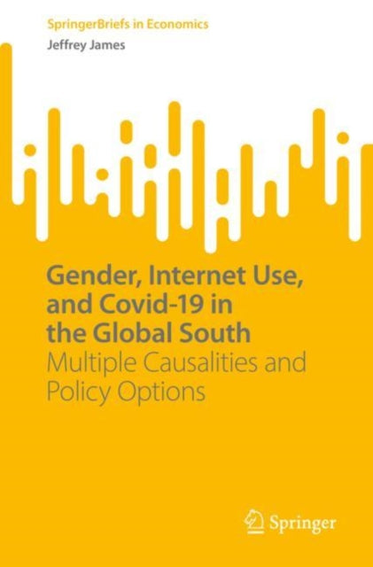 Gender, Internet Use, and Covid-19 in the Global South: Multiple Causalities and Policy Options