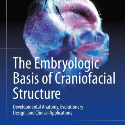 The Embryologic Basis of Craniofacial Structure