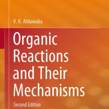 Organic Reactions and Their Mechanisms