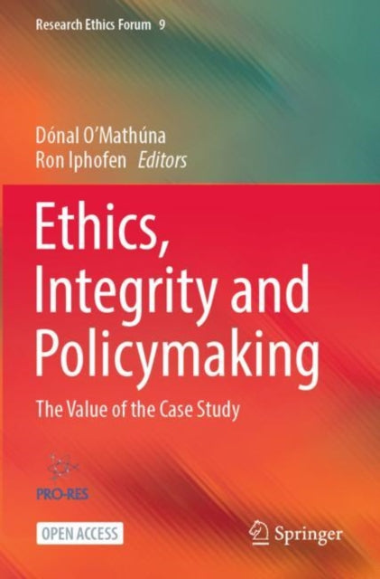 Ethics, Integrity and Policymaking: The Value of the Case Study