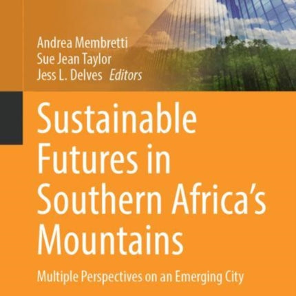 Sustainable Futures in Southern Africa’s Mountains: Multiple Perspectives on an Emerging City