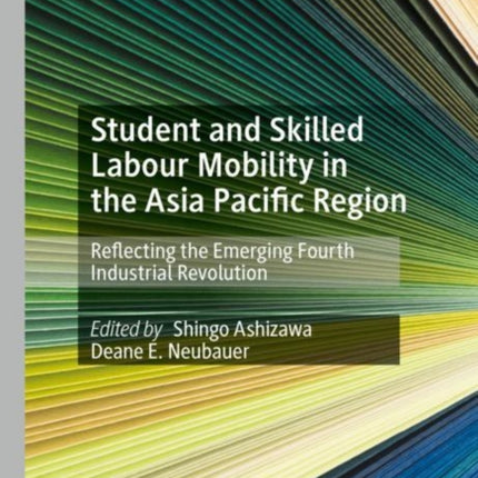 Student and Skilled Labour Mobility in the Asia Pacific Region: Reflecting the Emerging Fourth Industrial Revolution