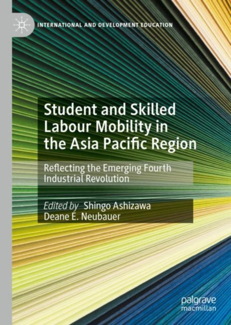 Student and Skilled Labour Mobility in the Asia Pacific Region: Reflecting the Emerging Fourth Industrial Revolution