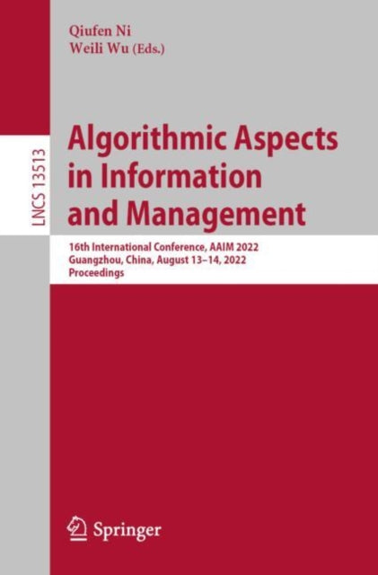 Algorithmic Aspects in Information and Management: 16th International Conference, AAIM 2022, Guangzhou, China, August 13–14, 2022, Proceedings