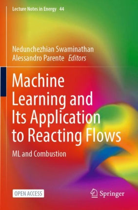 Machine Learning and Its Application to Reacting Flows: ML and Combustion