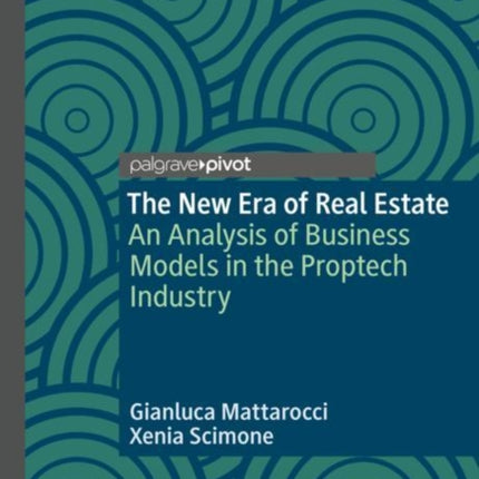 The New Era of Real Estate: An Analysis of Business Models in the Proptech Industry