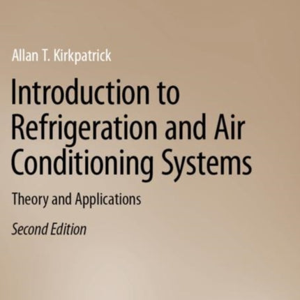 Introduction to Refrigeration and Air Conditioning Systems: Theory and Applications