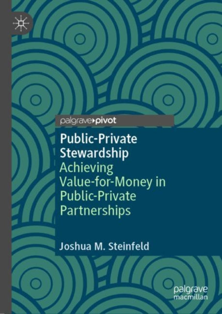 Public-Private Stewardship: Achieving Value-for-Money in Public-Private Partnerships