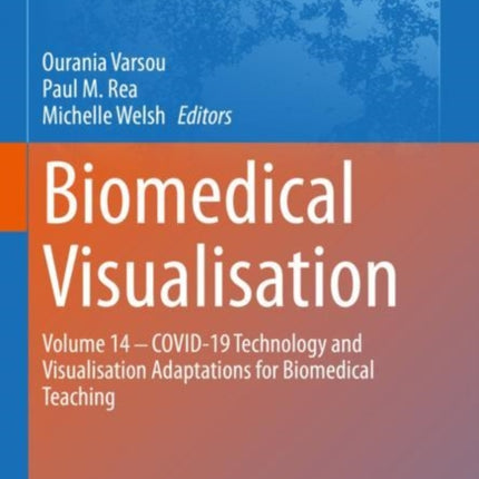 Biomedical Visualisation: Volume 14 ‒ COVID-19 Technology and Visualisation Adaptations for Biomedical Teaching