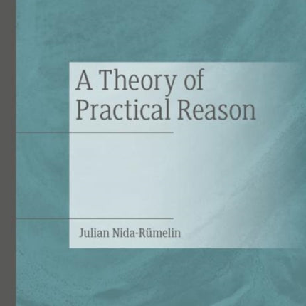 A Theory of Practical Reason