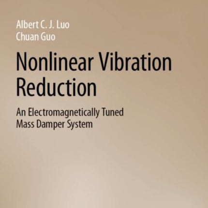 Nonlinear Vibration Reduction: An Electromagnetically Tuned Mass Damper System