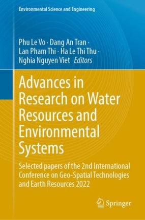 Advances in Research on Water Resources and Environmental Systems: Selected papers of the 2nd International Conference on Geo-Spatial Technologies and Earth Resources 2022