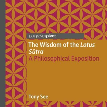 The Wisdom of the Lotus Sutra: A Philosophical Exposition