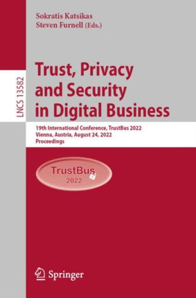 Trust, Privacy and Security in Digital Business: