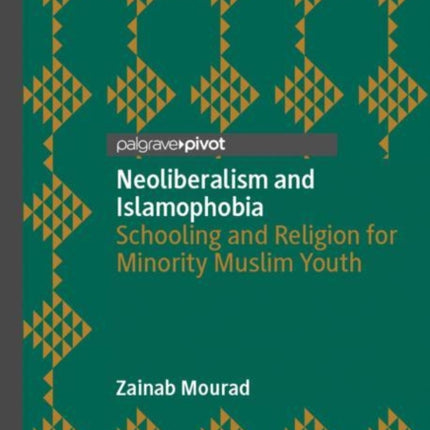 Neoliberalism and Islamophobia: Schooling and