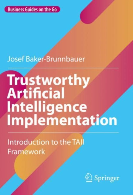 Trustworthy Artificial Intelligence Implementation: Introduction to the TAII Framework