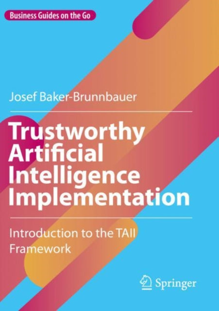 Trustworthy Artificial Intelligence Implementation: Introduction to the TAII Framework