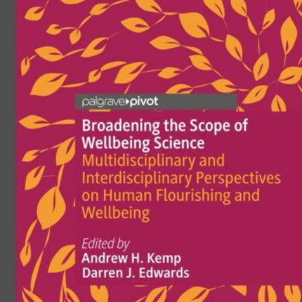 Broadening the Scope of Wellbeing Science: Multidisciplinary and Interdisciplinary Perspectives on Human Flourishing and Wellbeing