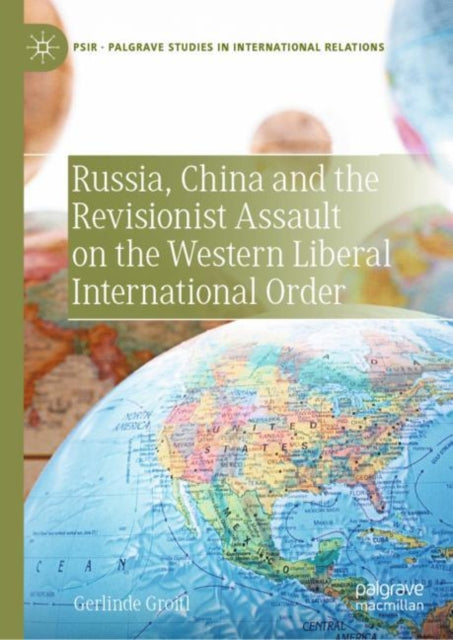 Russia, China and the Revisionist Assault on the