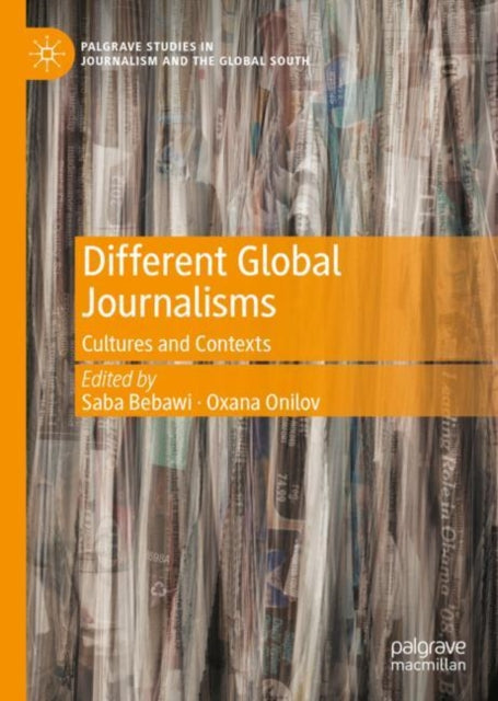 Different Global Journalisms: Cultures and Contexts