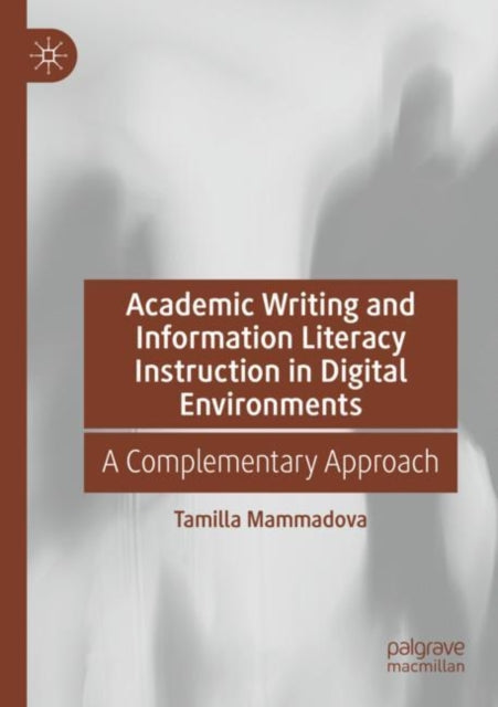 Academic Writing and Information Literacy Instruction in Digital Environments: A Complementary Approach