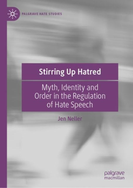Stirring Up Hatred: Myth, Identity and Order in